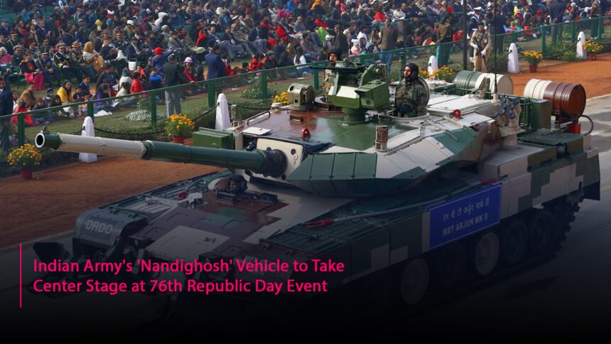 Indian Army's 'Nandighosh' Vehicle to Take Center Stage at 76th Republic Day Event