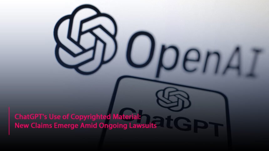 ChatGPT's Use of Copyrighted Material: New Claims Emerge Amid Ongoing Lawsuits