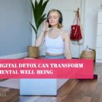 How Digital Detox Can Transform Your Mental Well-being