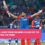 IPL 2025: Ashutosh Sharma Leads DC to Nail-Biting Victory
