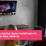 India’s Digital Media Overtakes TV, Driving M&E Growth