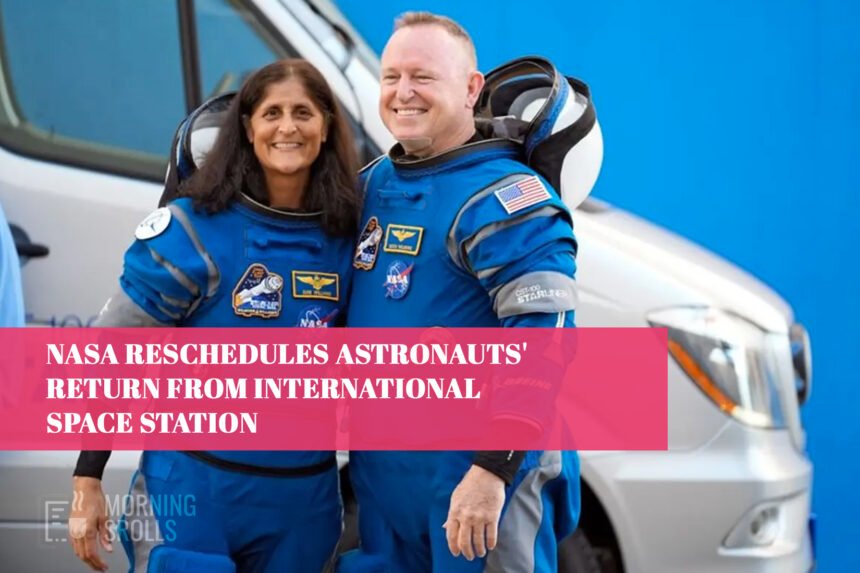 NASA Reschedules Astronauts' Return from International Space Station