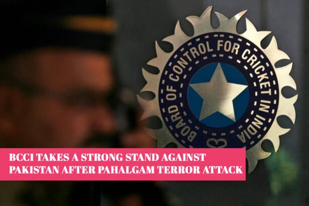 BCCI Takes a Strong Stand Against Pakistan After Pahalgam Terror Attack