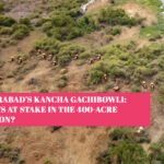 Hyderabad’s Kancha Gachibowli