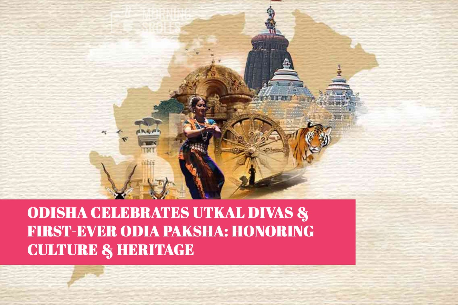 Odisha Celebrates Utkal Divas & First-Ever Odia Paksha: Honoring Culture & Heritage