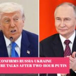 Trump Confirms Russia-Ukraine Ceasefire Talks after Two-Hour Putin Call