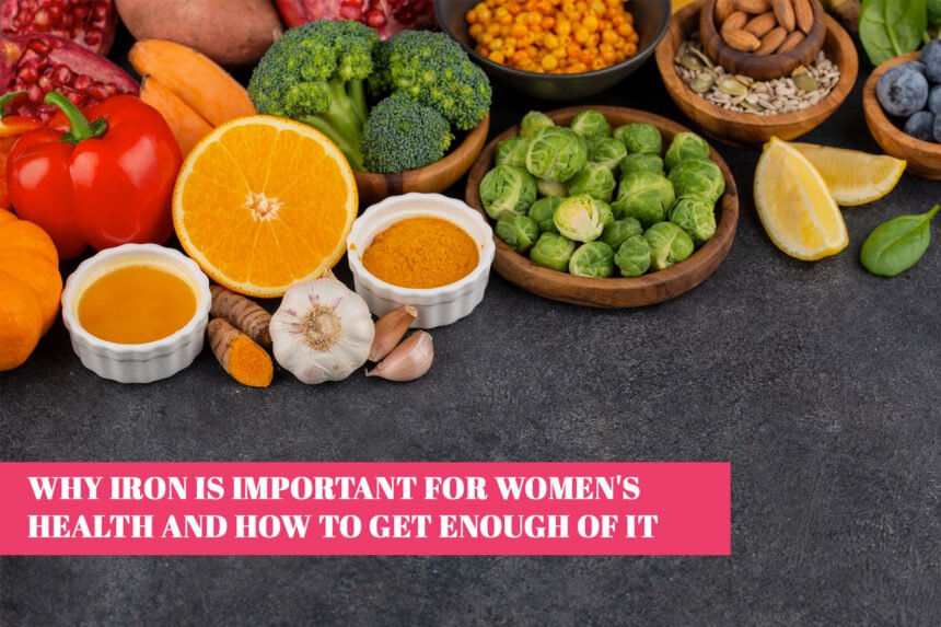 Why Iron is Important for Women's Health and How to Get Enough of It