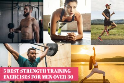 5 Best Strength Training Exercises for Men Over 30